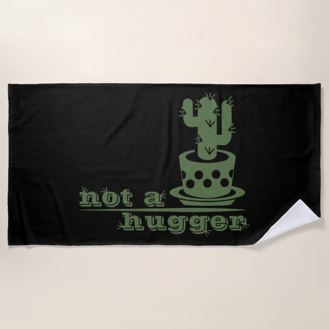 Cacti Not a hugger cactus funny saying Beach Towel (Front)