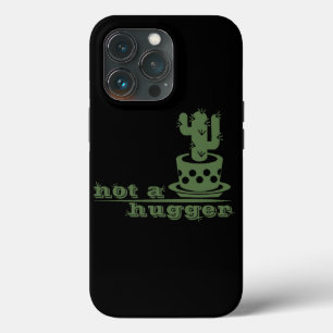 Cacti Not a hugger cactus funny saying iPhone 13 Pro Case