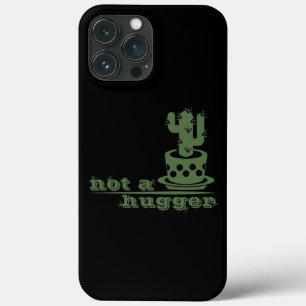 Cacti Not a hugger cactus funny saying iPhone 13 Pro Max Case