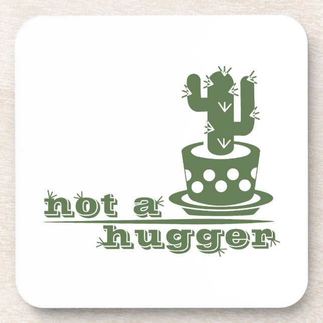 Cacti Not a hugger cactus funny saying Coaster (Front)