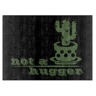 Cacti Not a hugger cactus funny saying Cutting Board