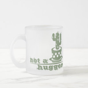 Cacti Not a hugger cactus funny saying Frosted Glass Coffee Mug