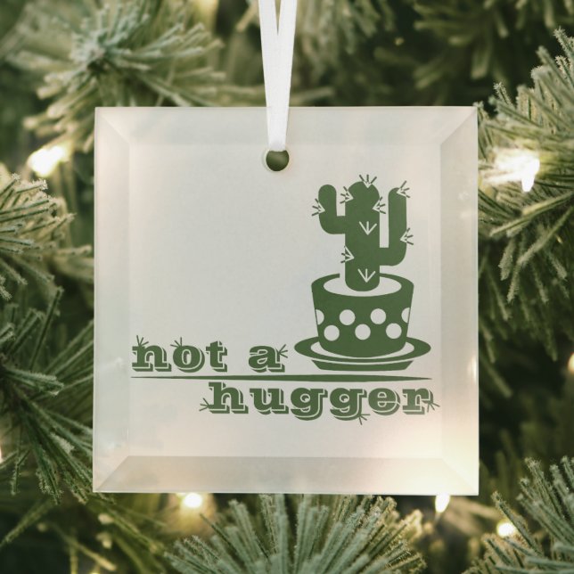 Cacti Not a hugger cactus funny saying Glass Tree Decoration (Insitu)