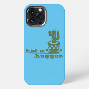 Cacti Not a hugger cactus funny saying iPhone 13 Pro Max Case