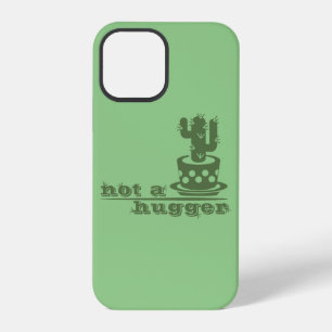 Cacti Not a hugger cactus funny saying iPhone 12 Pro Case