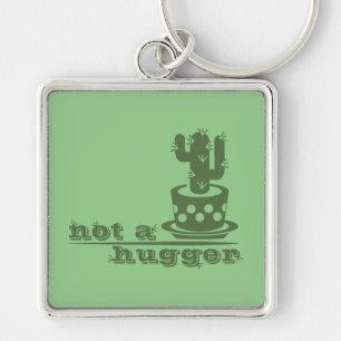 Cacti Not a hugger cactus funny saying Key Ring