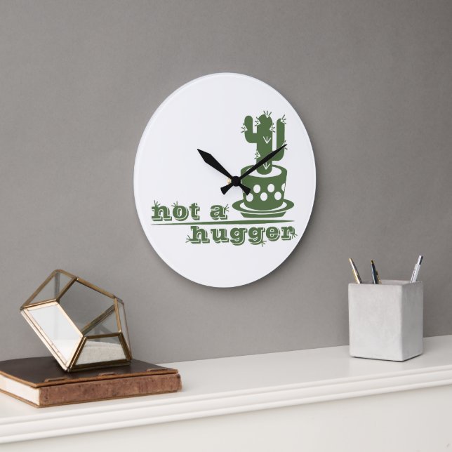 Cacti Not a hugger cactus funny saying Large Clock (Office)