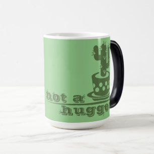 Cacti Not a hugger cactus funny saying Magic Mug