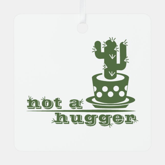 Cacti Not a hugger cactus funny saying Metal Tree Decoration (Front)