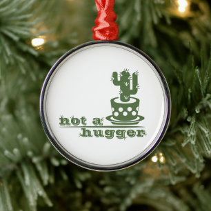 Cacti Not a hugger cactus funny saying Metal Tree Decoration