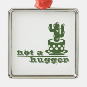 Cacti Not a hugger cactus funny saying Metal Tree Decoration