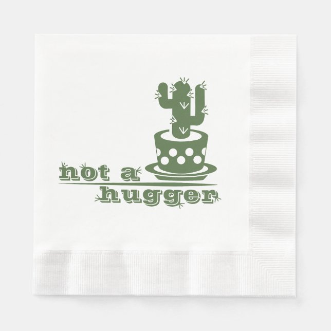 Cacti Not a hugger cactus funny saying Napkin (Front)