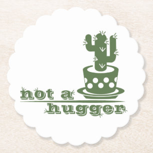 Cacti Not a hugger cactus funny saying Paper Coaster