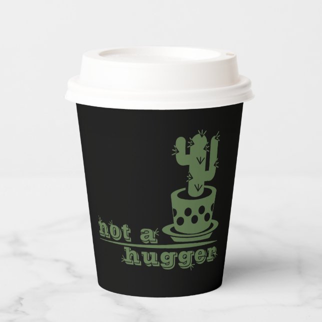 Cacti Not a hugger cactus funny saying Paper Cups (Front)
