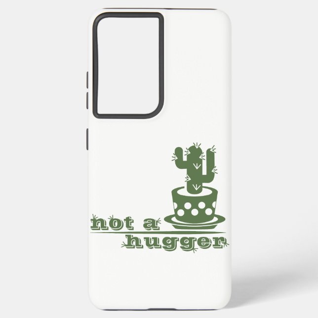 Cacti Not a hugger cactus funny saying Samsung Galaxy S21+ Case (Back)