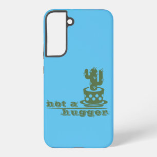 Cacti Not a hugger cactus funny saying Samsung Galaxy Case