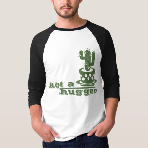 Cacti Not a hugger cactus funny saying T-Shirt