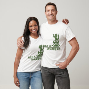 Cacti Not a hugger cactus funny saying T-Shirt
