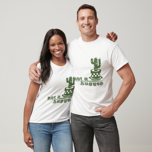 Cacti Not a hugger cactus funny saying T-Shirt (Unisex)