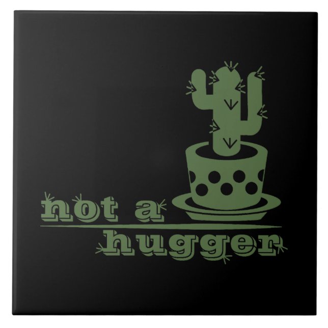 Cacti Not a hugger cactus funny saying Tile (Front)