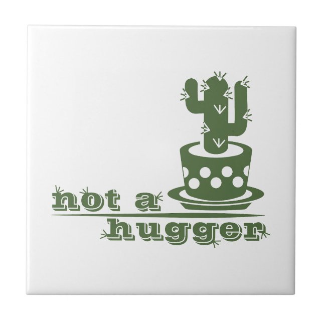 Cacti Not a hugger cactus funny saying Tile (Front)