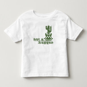 Cacti Not a hugger cactus funny saying Toddler T-Shirt