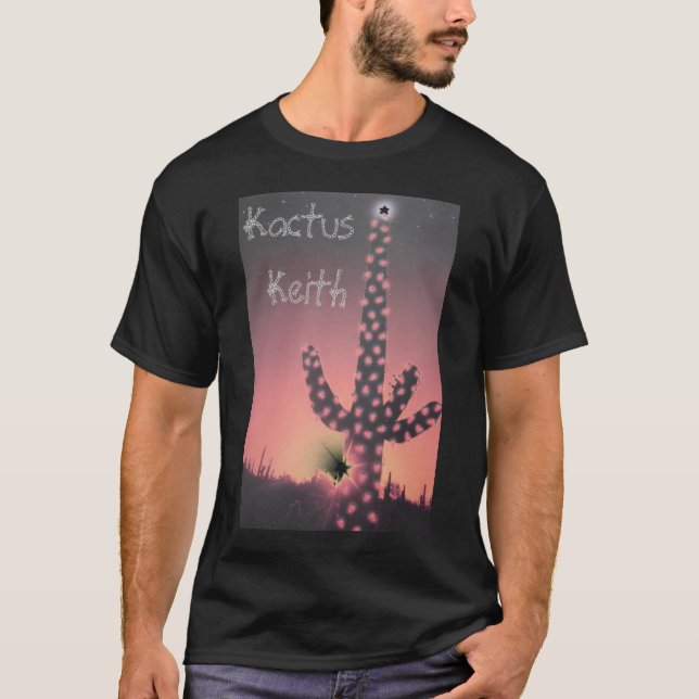 cactus 002, Kactus  Keith T-Shirt (Front)