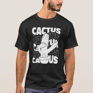 Cactus Desert Succulant Plants Gardening Gardener  T-Shirt