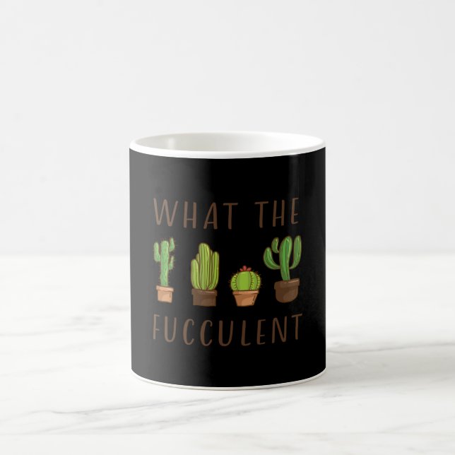 Cactus Design What The Fucculent Gift Coffee Mug (Center)