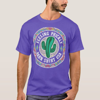 Cactus Feeling Prickly Barn USA T-Shirt