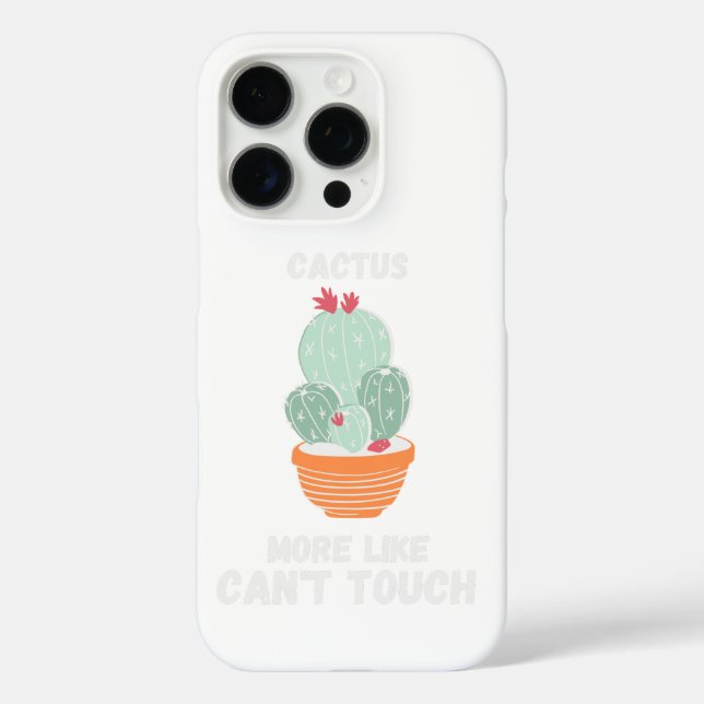 Cactus, More like can't touch. Case-Mate iPhone Case (Back)