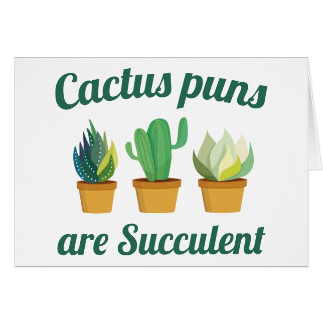 Cactus Puns Are Succulent (Front Horizontal)