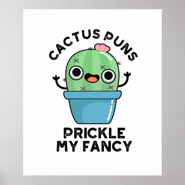 Cactus Puns Prickle My Fancy Cute Plants Pun Poster (Front)