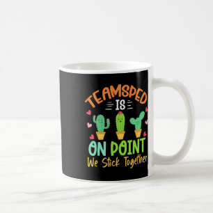 Cactus Sped Squad Team Sped Is On Point We Stick T Coffee Mug