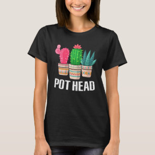 Cactus Succulent Pun Gardening T-Shirt