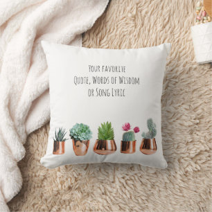 Cactus Succulents Your favourite Quote, Song  Cushion