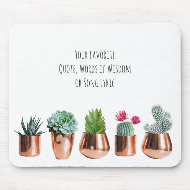 Cactus Succulents Your favourite Quote, Song Lyric Mouse Mat (Front)