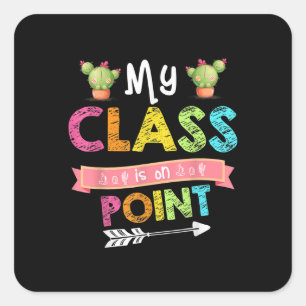 Cactus Teacher My Class is on Point Awesome Funny Square Sticker