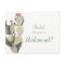 Cactus Will You Be My Bridesmaid Card