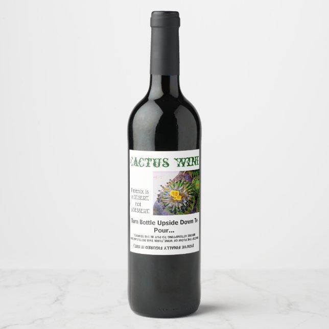CACTUS WINE....TURN BOTTLE UPSIDE DOWN TO POUR...3 WINE LABEL (Front)