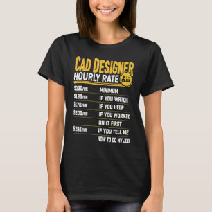 Cad Designer Hourly Rate  Funny Cad Designer Artis T-Shirt