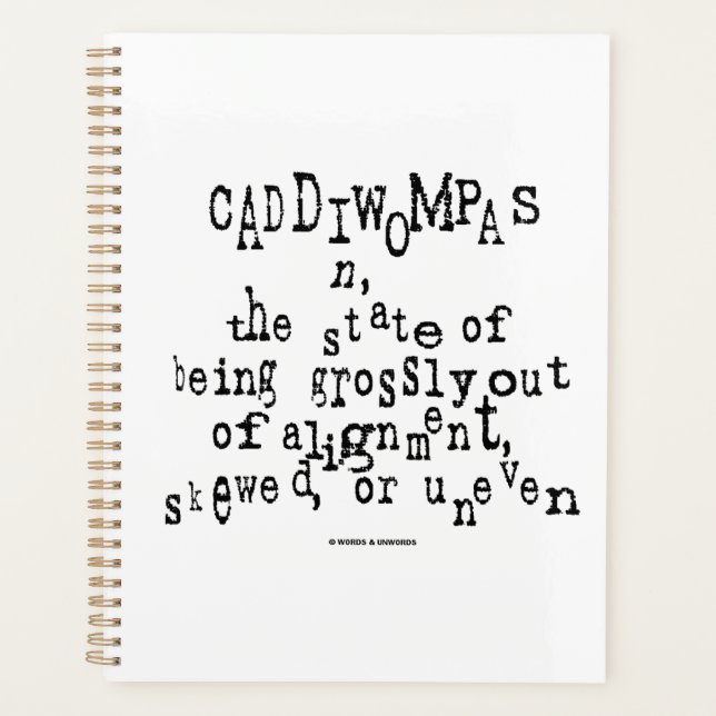 Caddiwompas Noun Definition State Grossly Uneven Planner (Front)