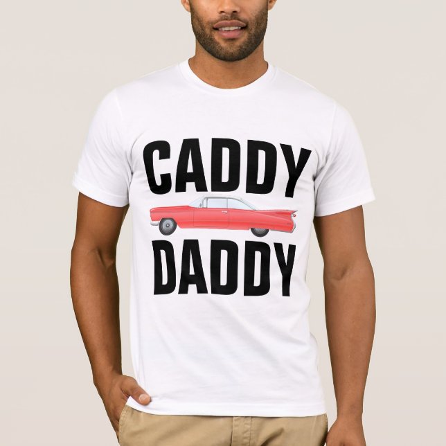 CADDY DADDY CLASSIC CAR DAD T-Shirts (Front)