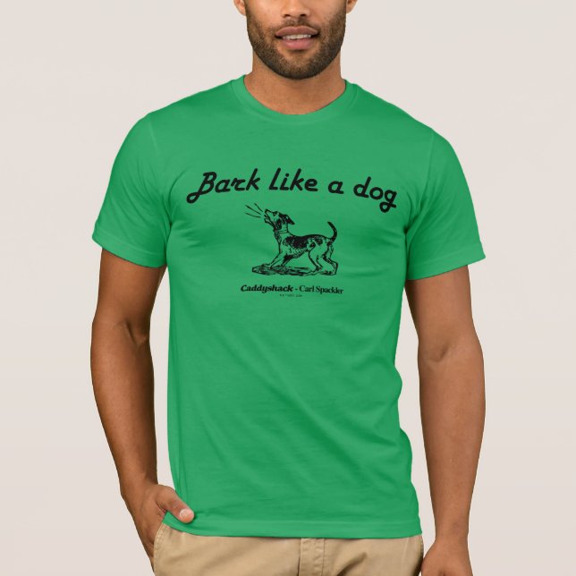 Caddyshack | Bark Like A Dog! T-Shirt (Front)