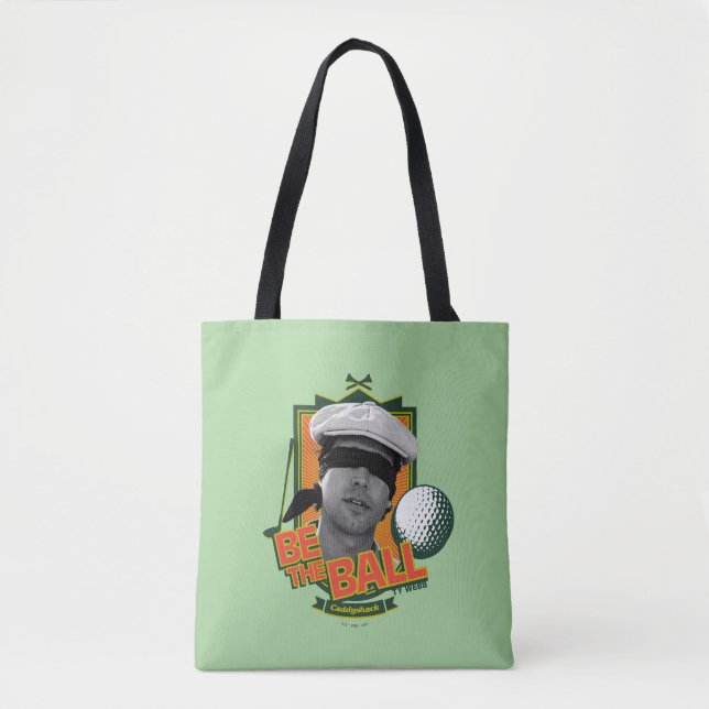 Caddyshack | Be The Ball Tote Bag (Front)