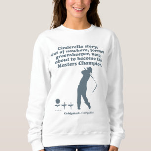Caddyshack Cindrella Story Sweatshirt