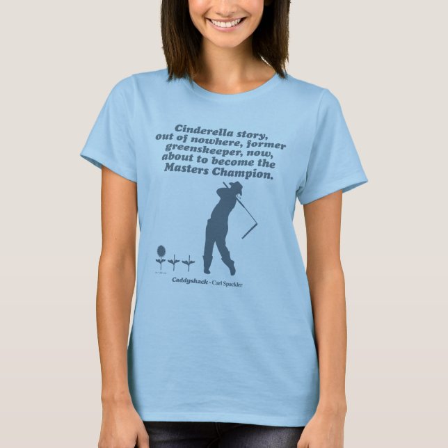 Caddyshack | Cindrella Story T-Shirt (Front)
