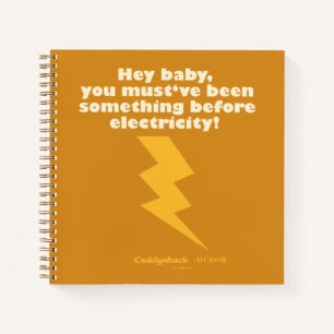 Caddyshack Hey Baby You Must Have Been Something Notebook