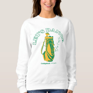 Caddyshack Let's Dance Sweatshirt