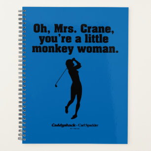 Caddyshack   Oh Mrs. Crane Planner